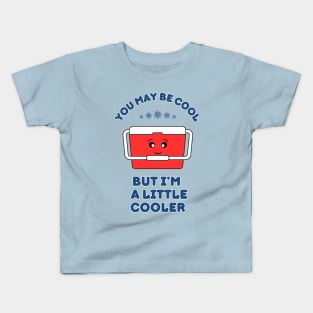 You may be cool, but I'm a little cooler - cute & funny pun Kids T-Shirt